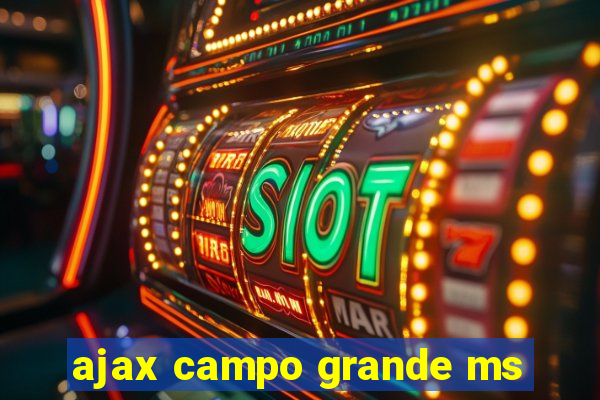 ajax campo grande ms